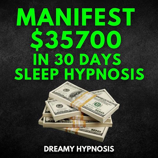 Manifest $35700 In 30 Days Sleep Hypnosis