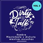 Dirty talk vol 2