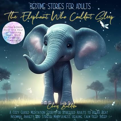 Bedtime Stories for Adults: The Elephant Who Couldn´t Sleep
