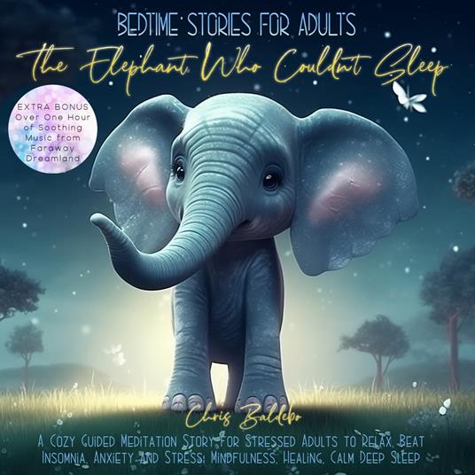 Bedtime Stories for Adults: The Elephant Who Couldn´t Sleep