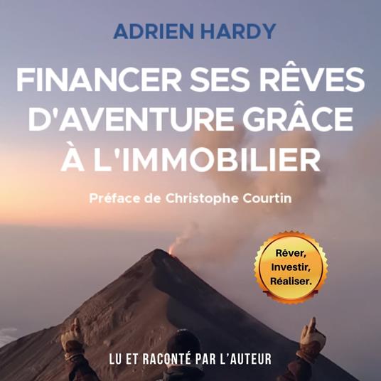 Financer ses rêves d’aventure grâce à l’immobilier