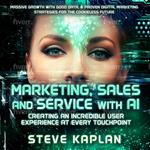 Marketing Sales and Service with AI by Steve Kaplan