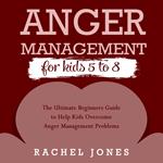 ANGER MANAGEMENT FOR KIDS 5-8