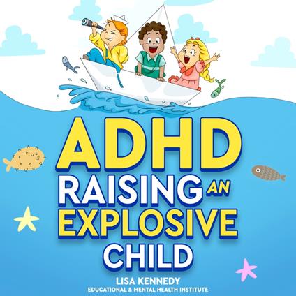 ADHD Raising an Explosive Child
