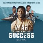 WAR YOURWAY TO SUCCESS