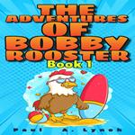 Adventures of Bobby Rooster, The