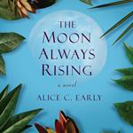 Moon Always Rising, The