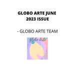 Globo arte June 2023 issue