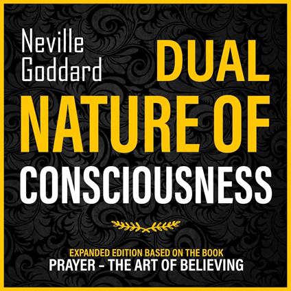 Dual Nature Of Consciousness