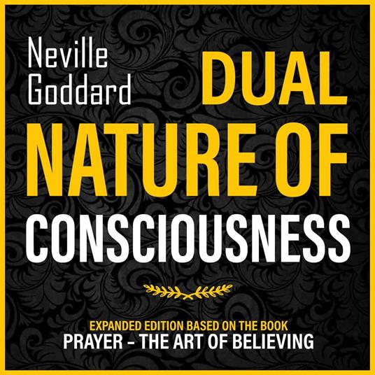 Dual Nature Of Consciousness
