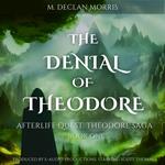 The Denial of Theodore Afterlife Quest