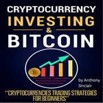 CRYPTOCURRENCY INVESTING & BITCOIN