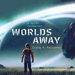 Worlds Away (A Sci-Fi Collection)