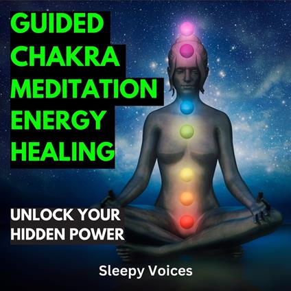 Guided Chakra Meditation Energy Healing
