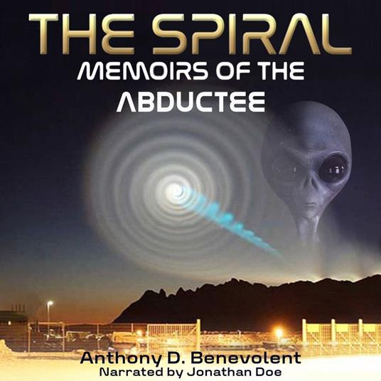 Spiral, The: Memoirs of the Abductee