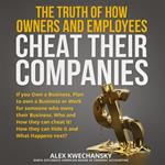 Truth of How Owners and Employees Cheat Their Companies, The