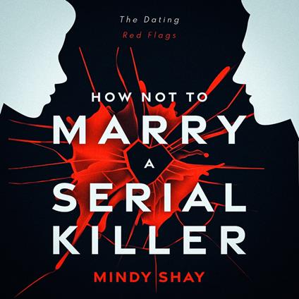 How Not To Marry A Serial Killer