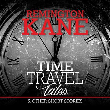 Time Travel Tales & Other Short Stories