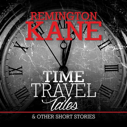 Time Travel Tales & Other Short Stories