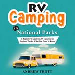 RV CAMPING in National Parks