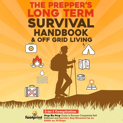 Prepper's Long-Term Survival Handbook & Off Grid Living, The