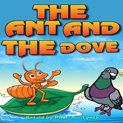 Ant and the Dove, The