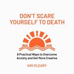 Don't Scare Yourself to Death