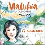 Maluhia, la Ciudad Feliz