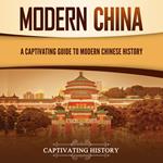 Modern China: A Captivating Guide to Modern Chinese History