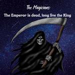Emperor is dead, long live the King, The