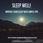 Sleep Well! Improve Your Sleep With Simple Tips