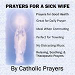 Prayers For a Sick Wife