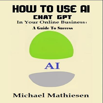 How To Use AI Chat GPT in Your Online Business