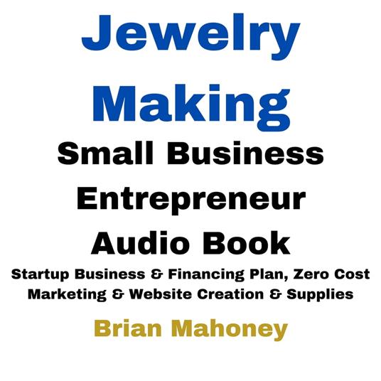 Jewelry Making Small Business Entrepreneur Audio Book