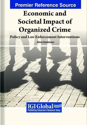 Economic and Societal Impact of Organized Crime: Policy and Law Enforcement Interventions - cover