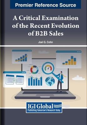 A Critical Examination of the Recent Evolution of B2B Sales - Joel G. Cohn - cover