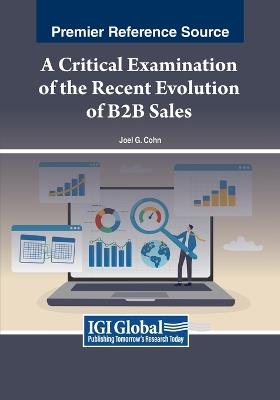 A Critical Examination of the Recent Evolution of B2B Sales - Joel G Cohn - cover