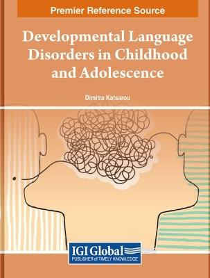 Developmental Language Disorders in Childhood and Adolescence - cover