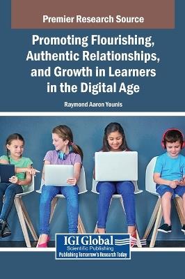 Promoting Flourishing, Authentic Relationships, and Growth in Learners in the Digital Age - cover