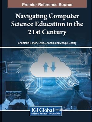 Navigating Computer Science Education in the 21st Century - cover