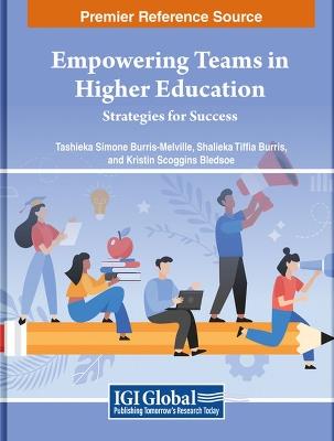 Empowering Teams in Higher Education: Strategies for Success - Tashieka Simone Burris-Melville,Shalieka Tiffia Burris,Kristin Bledsoe - cover