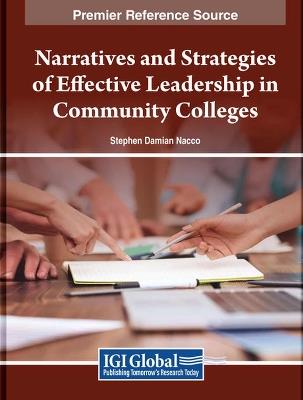 Narratives and Strategies of Effective Leadership in Community Colleges - cover