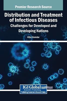 Distribution and Treatment of Infectious Diseases: Challenges for Developed and Developing Nations - cover