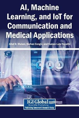 AI, Machine Learning, and IoT for Communication and Medical Applications - cover