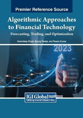 Algorithmic Approaches to Financial Technology: Forecasting, Trading, and Optimization - cover