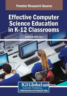 Effective Computer Science Education in K-12 Classrooms - cover