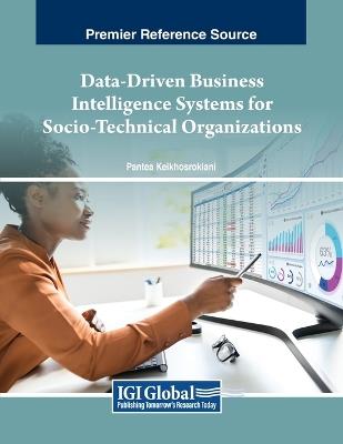 Data-Driven Business Intelligence Systems for Socio-Technical Organizations - cover