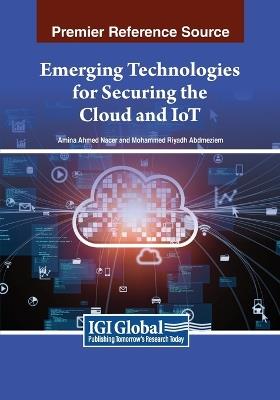 Emerging Technologies for Securing the Cloud and IoT - cover