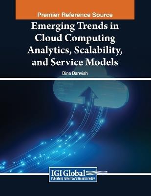 Emerging Trends in Cloud Computing Analytics, Scalability, and Service Models - cover