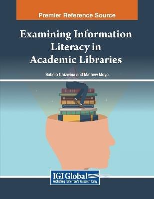 Examining Information Literacy in Academic Libraries - cover